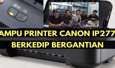 Cara Mengatasi Printer Canon Ip2770 Lampu Berkedip Bergantian